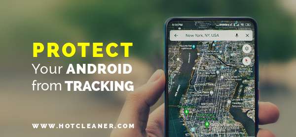 Protect Your Android Phone From Tracking