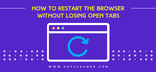Restart Your Browser Without Losing Open Tabs